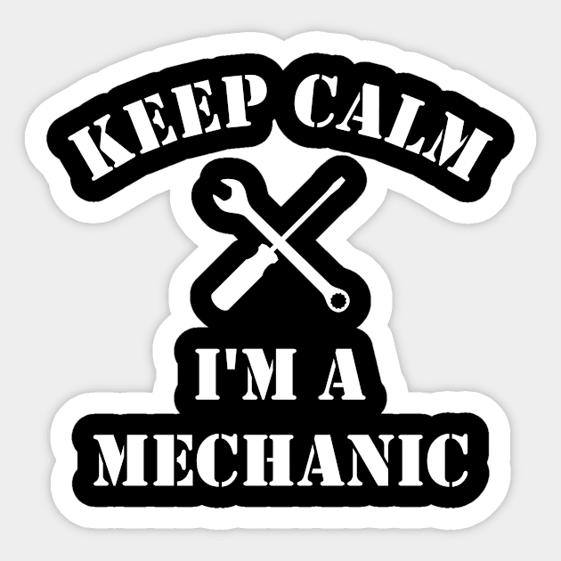 Keep calm i'm a mechanic Sticker by Inyourdesigns